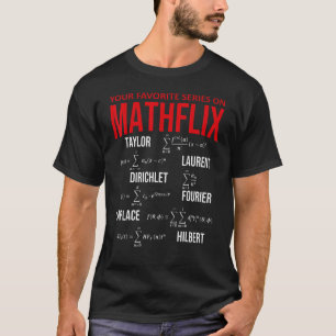 Nerdy Your Favourite Series On Mathflix Math Teach T-Shirt