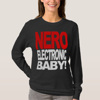 Nero Electronic Baby! T-shirt