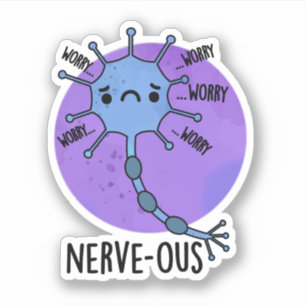 Nerve-ous Funny Nervous Nerve Pun 