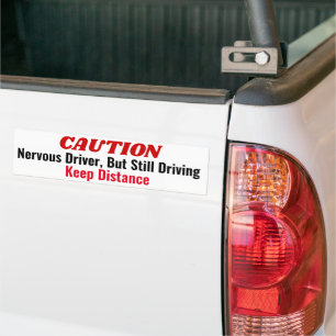 Nervous Driver, But Still Driving funny Bumper Sticker