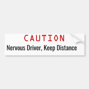 Nervous Driver, keep distance funny Bumper Sticker