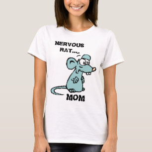 NERVOUS RAT..., MOM FUNNY T-Shirt