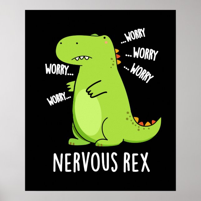 Nervous Rex Funny Dinosaur TRex Pun Dark BG Poster (Front)