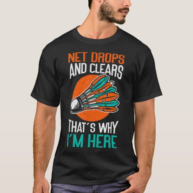Net Drops And Clears That's Why I'm Here Funny Dmi T-Shirt (Front)