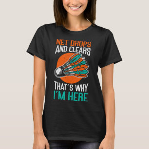 Net Drops And Clears That's Why I'm Here Funny Dmi T-Shirt