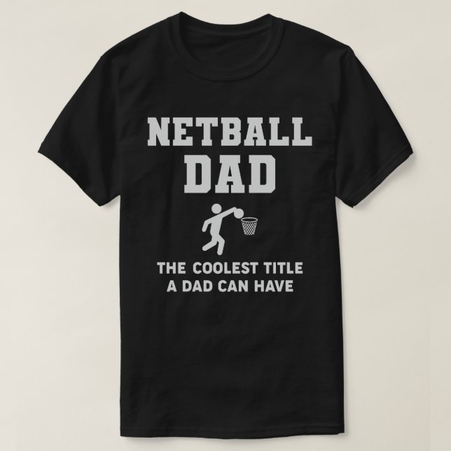 Netball Dad Definition T-Shirt (Design Front)