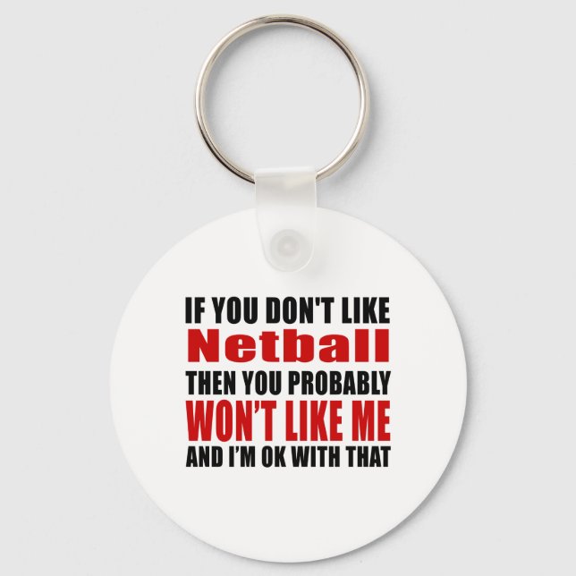Netball Don't Like Designs Key Ring (Front)