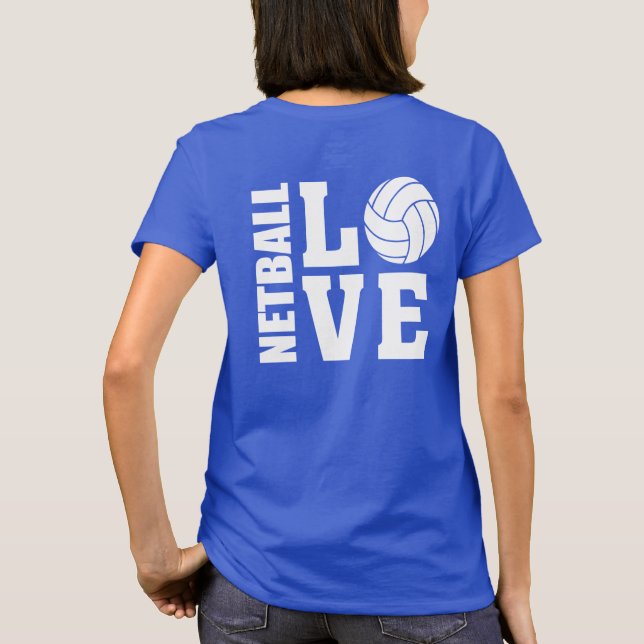 Netball Players Ultimate I Love Netball T-Shirt (Back)