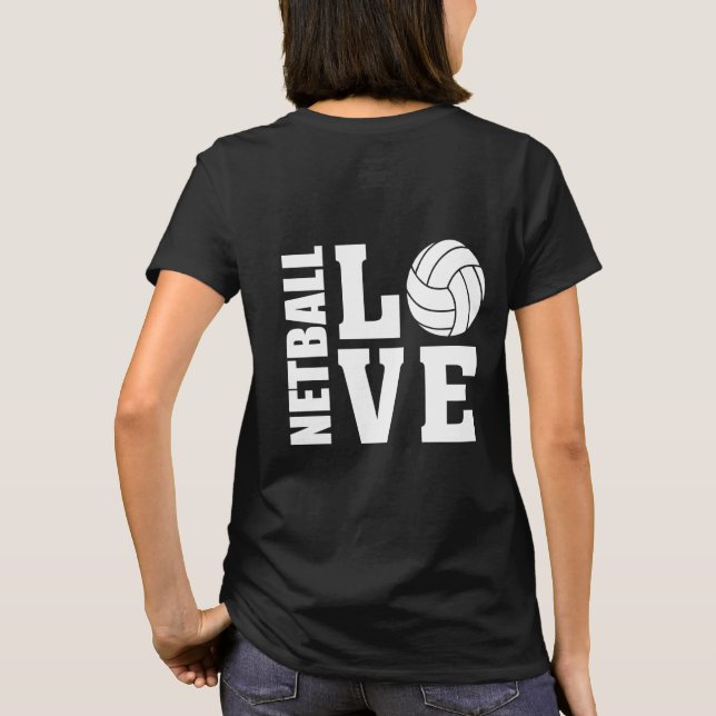 Netball Players Ultimate I Love Netball T-Shirt (Back)