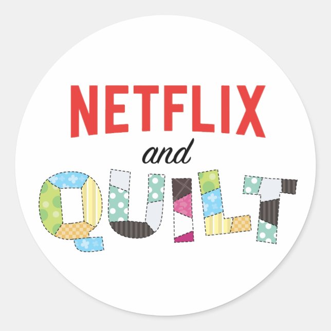 Netflix and Quilt Sticker – Funny Quilter Gift (Front)