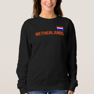 Netherlands Flag Dutch Pride Nederland Internation Sweatshirt