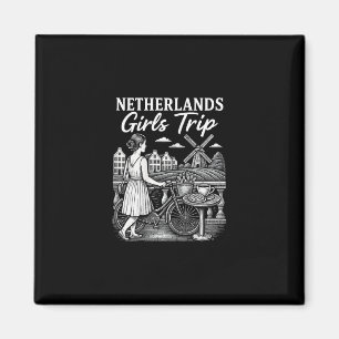 Netherlands Girls Trip Netherland Travel Vacation Magnet