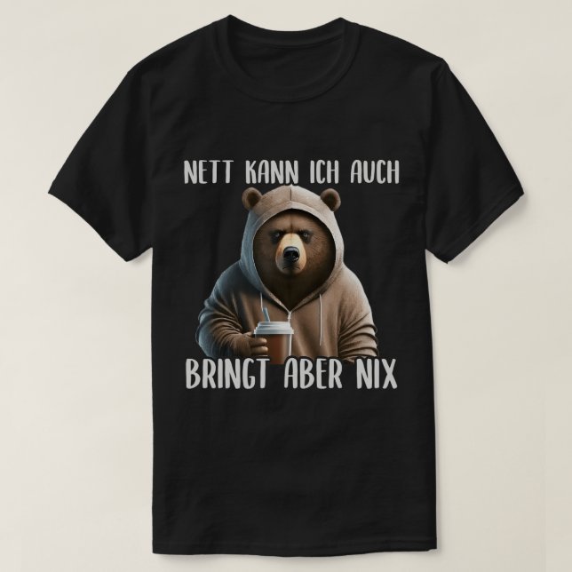 Nett Kann Ich Auch Bringt Aber Nix, Evil & Grumpy  T-Shirt (Design Front)