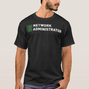 Network Administrator IT Computer Networking Core T-Shirt