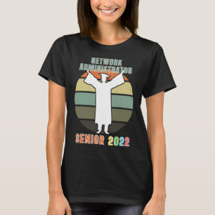 Network Administrator Senior 2022 Graduating Class T-Shirt