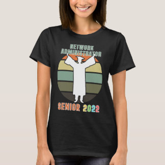 Network Administrator Senior 2022 Graduating Class T-Shirt