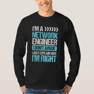 Network Engineer Explain Im Right Code Computer En T-Shirt