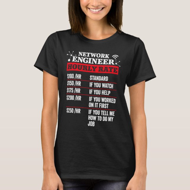 Network Engineer Hourly Rate  Administrator Labour T-Shirt (Front)