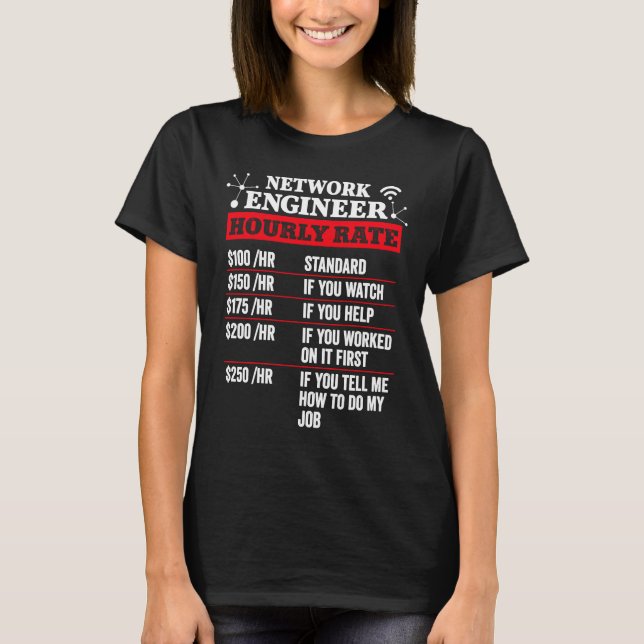 Network Engineer Hourly Rate  Administrator Labour T-Shirt (Front)