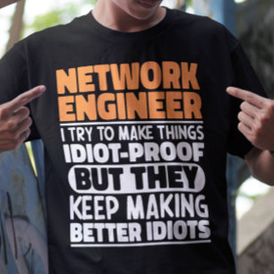 Network Engineer I Try To Make Things Funny Saying T-Shirt
