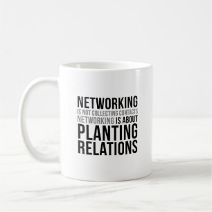 Networking Is Not Collecting Contacts Coffee Mug