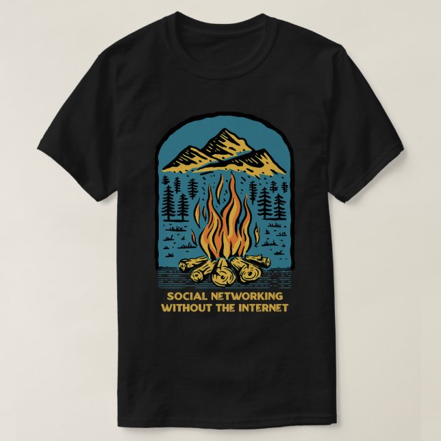 Networking Without Internet Camping Friends Camper T-Shirt (Design Front)