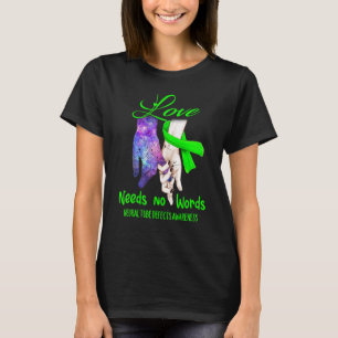 Neural Tube Defects Awareness, Love Needs No Words T-Shirt
