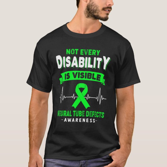 Neural Tube Defects Not Every Disability Is Visibl T-Shirt (Front)