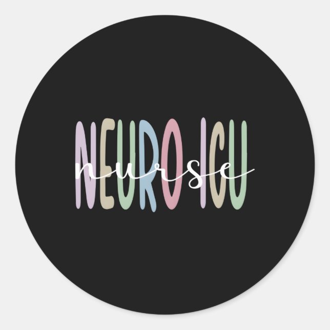 Neuro Icu Nurse Appreciation Neurology Intensive C Classic Round Sticker (Front)