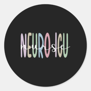 Neuro Icu Nurse Appreciation Neurology Intensive C Classic Round Sticker