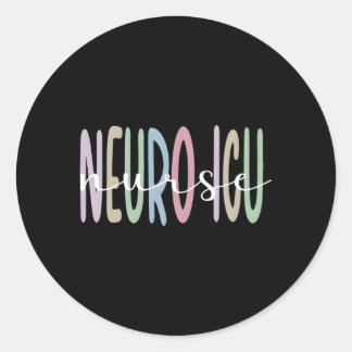 Neuro Icu Nurse Appreciation Neurology Intensive C Classic Round Sticker