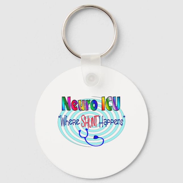 NEURO ICU "Where SHUNT Happens" Key Ring (Front)
