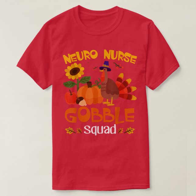 NEURO Nurse Gobble Squad Thanksgiving Turkey Funny T-Shirt (Design Front)