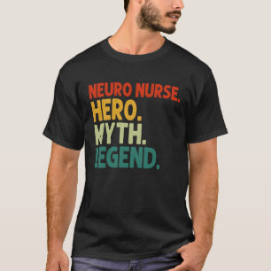 NEURO Nurse Hero Myth Legend Vintage Neuroscience T-Shirt