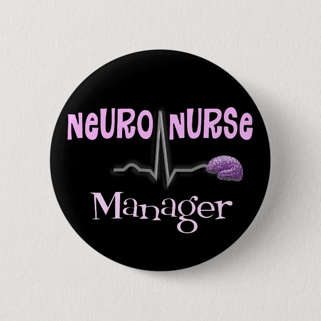 Neuro Nurse Manager Gifts 6 Cm Round Badge (Front)