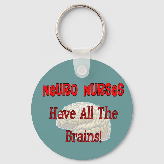 Neuro Nurses "Have All The Brains" Gifts Key Ring (Front)