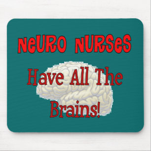 Neuro Nurses "Have All The Brains" Gifts Mouse Mat