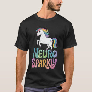 Neuro Sparkly Funny Neurodiverse ADHD Autism Unico T-Shirt