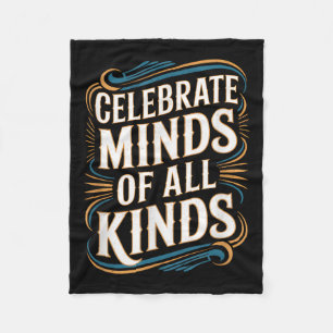 Neurodivergent Autism Awareness Celebrate Minds Fleece Blanket