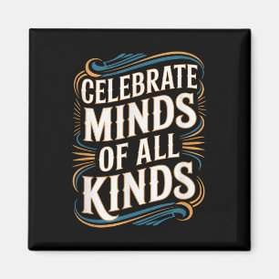 Neurodivergent Autism Awareness Celebrate Minds Magnet