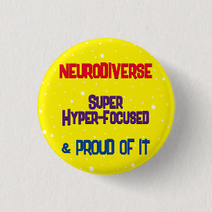 Neurodiverse, Hyperfocused Button