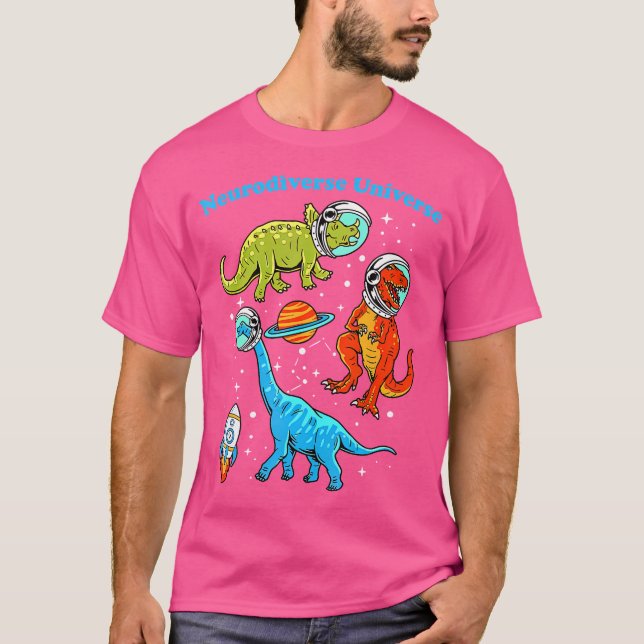 Neurodiverse Universe Dinosaurs Space Adhd Asd Aut T-Shirt (Front)