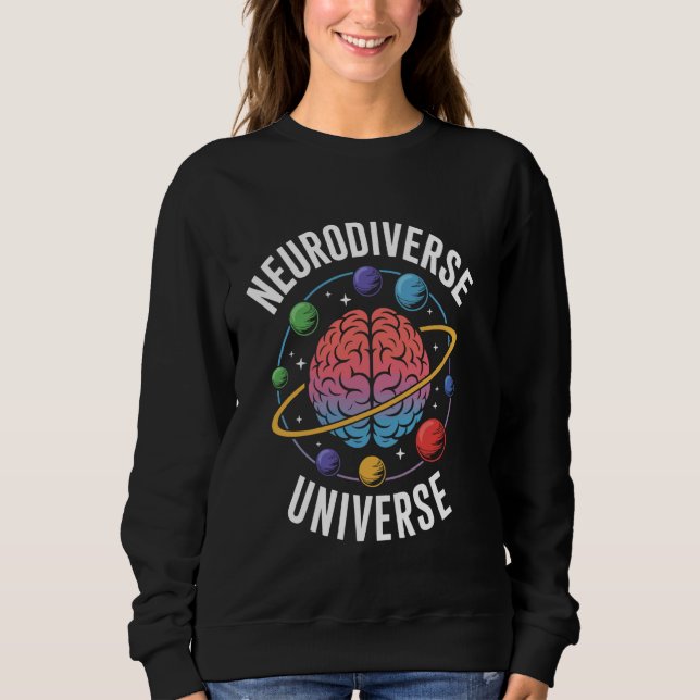 Neurodiverse Universe Sweatshirt (Front)