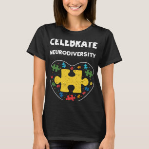 Neurodiversity Celebrate Neurodiversity Autism Aw T-Shirt