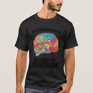 Neurodiversity Celebrate The Spectrum Adhd Awarene T-Shirt