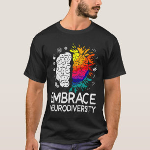Neurodiversity Embrace Adhd Autism Asd T-Shirt