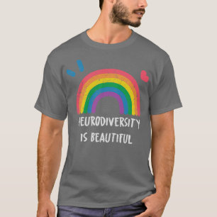 Neurodiversity is beautiful 4 T-Shirt