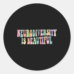 Neurodiversity Is Beautiful Autism Awareness  Classic Round Sticker
