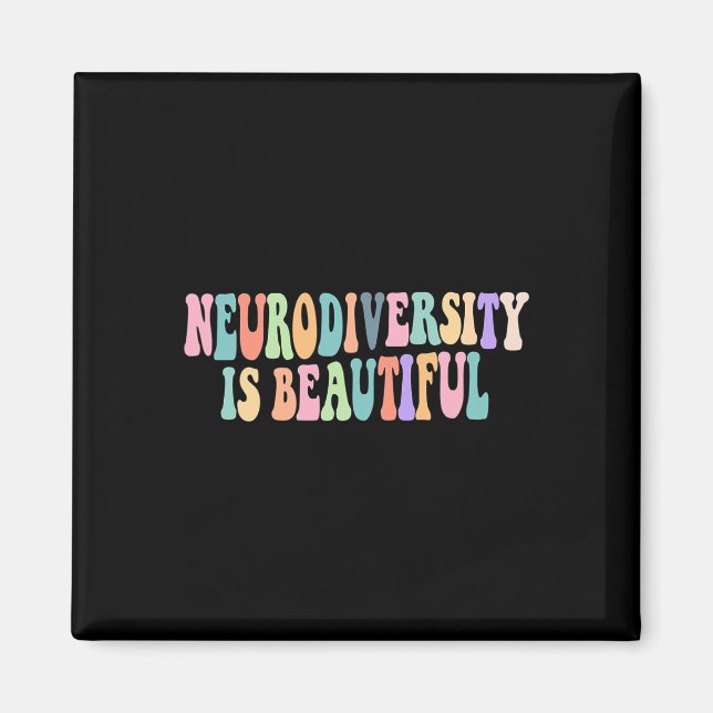 Neurodiversity Is Beautiful Autism Awareness  Magnet (Front)