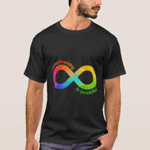 Neurodiversity Is Beautiful Autism Neurodivergent  T-Shirt